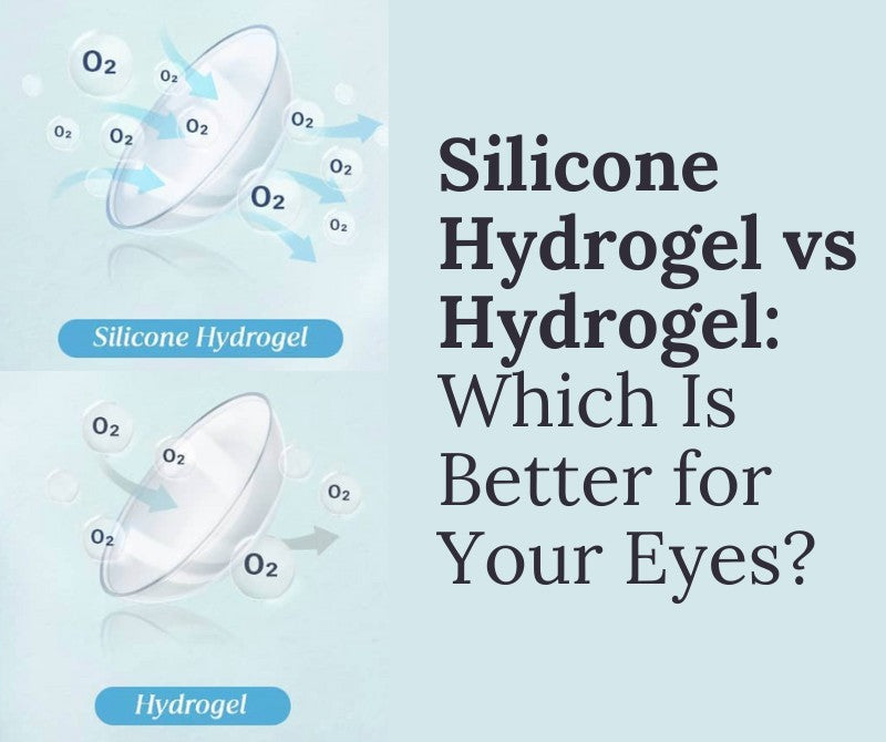 Silicone Hydrogel vs Hydrogel: Which Is Better for Your Eyes?