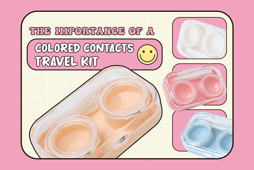 The Importance of a Colored Contacts Travel Kit